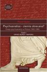 Psychoanaliza - ziemia obiecana? Dzieje psychoanalizy w Polsce 1900-1989. Część 1 Okres burzy i naporu w sklepie internetowym Wieszcz.pl