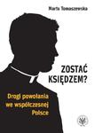 Zostać księdzem? Drogi powołania we współczesnej Polsce w sklepie internetowym Wieszcz.pl