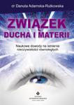 Związek ducha i materii. Naukowe dowody na istnienie rzeczywistości równoległych w sklepie internetowym Wieszcz.pl