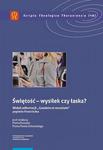 Świętość – wysiłek czy łaska? Według Adhortacji „Gaudete etexsultate” papieża Franciszka w sklepie internetowym Wieszcz.pl