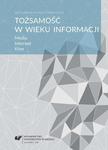 Tożsamość w wieku informacji Media. Internet. Kino w sklepie internetowym Wieszcz.pl