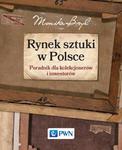 Rynek sztuki w Polsce Przewodnik dla kolekcjonerów i inwestorów w sklepie internetowym Wieszcz.pl