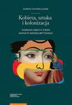 Kobieta, sztuka i kolonizacja. Wizerunki kobiet w strefie kontaktu indyjsko-brytyjskiego w sklepie internetowym Wieszcz.pl