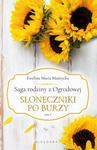 Saga rodziny z Ogrodowej. Tom 1: Słoneczniki po burzy w sklepie internetowym Wieszcz.pl