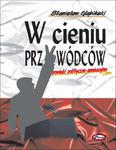 W cieniu przywódców Powieść polityczno-sensacyjna w sklepie internetowym Wieszcz.pl