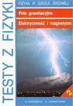 Testy z fizyki. Część 2 Pole grawitacyjne Elektryczność i magnetyzm w sklepie internetowym Wieszcz.pl