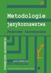Metodologie językoznawstwa Podstawy teoretyczne. Podręcznik akademicki w sklepie internetowym Wieszcz.pl