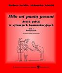 Miło mi panią poznać. Wyd. 7. rozszerz. (2 wolumeny) Język polski w sytuacjach komunikacyjnych. T. 1: Podręcznik. T. 2: Tłumaczenia dialogów i klucz do ćwiczeń w sklepie internetowym Wieszcz.pl