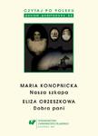 Czytaj po polsku. T. 3: Maria Konopnicka: „Nasza szkapa”. Eliza Orzeszkowa: „Dobra pani”. Wyd. 4 Materiały pomocnicze do nauki języka polskiego jako obcego. Edycja dla początkujących w sklepie internetowym Wieszcz.pl