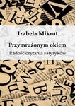 Przymrużonym okiem. Radość czytania satyryków w sklepie internetowym Wieszcz.pl