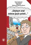 "Gdybym znał dobrze język polski..." Wybór tekstów z ćwiczeniami do nauki gramatyki polskiej dla cudzoziemców w sklepie internetowym Wieszcz.pl