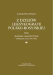 Z dziejów leksykografii polsko-rosyjskiej Tom 1 Słowniki lingwistyczne (bibliografia za lata 1700-2015) w sklepie internetowym Wieszcz.pl