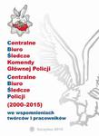 CENTRALNE BIURO ŚLEDCZE KOMENDY GŁÓWNEJ POLICJI. CENTRALNE BIURO ŚLEDCZE POLICJI (2000-2015) WE WSPOMNIENIACH TWÓRCÓW I PRACOWNIKÓW w sklepie internetowym Wieszcz.pl