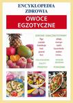 Owoce egzotyczne Encyklopedia zdrowia w sklepie internetowym Wieszcz.pl