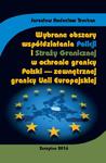 Wybrane obszary współdziałania Policji i Straży Granicznej w ochronie granicy Polski - zewnętrznej granicy Unii Europejskiej w sklepie internetowym Wieszcz.pl