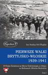 Pierwsze walki brytyjsko-włoskie 1939-1941 II Wojna Światowa na Morzu Śródziemnym, w Afryce, na Bałkanach i Bliskim Wschodzie Tom I w sklepie internetowym Wieszcz.pl