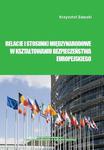 Relacje i stosunki międzynarodowe w kształtowaniu bezpieczeństwa europejskiego w sklepie internetowym Wieszcz.pl