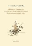 Własność szlachecka na pograniczu wielkopolsko-kujawskim w pierwszej połowie XV wieku w sklepie internetowym Wieszcz.pl