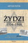 Żydzi w drodze do Palestyny 1934-1944 Szkice z dziejów Aliji Bet nielegalnej imigracji żydowskiej w sklepie internetowym Wieszcz.pl