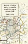 Kraków i Galicja wobec przemian cywilizacyjnych 1866-1914 Studia i szkice w sklepie internetowym Wieszcz.pl