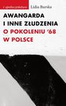 Awangarda i inne złudzenia O pokoleniu ’68 w Polsce w sklepie internetowym Wieszcz.pl