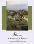 Słowo o wyprawie Igora czyli wyprawa Igora na Połowców dwa przekłady Augusta Bielowskiego wierszem i Andrzeja Sarwy prozą w sklepie internetowym Wieszcz.pl