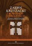 Zakon krzyżacki w Prusach i Inflantach. Podziały administracyjne i kościelne w XIII-XVI wieku w sklepie internetowym Wieszcz.pl