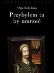 Przybyłem tu, by umrzeć. Relacje z placów straceń Relacje z placów straceń w sklepie internetowym Wieszcz.pl