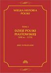 Wielka historia Polski Tom 2 Dzieje Polski piastowskiej (VIII w.-1370) w sklepie internetowym Wieszcz.pl