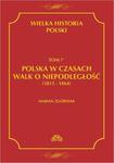 Wielka Historia Polski Tom 7 Polska w czasach walk o niepodległość (1815 - 1864) w sklepie internetowym Wieszcz.pl