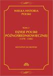 Wielka historia Polski Tom 3 Dzieje Polski późnośredniowiecznej (1370-1506) w sklepie internetowym Wieszcz.pl