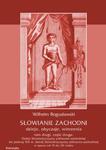 Słowianie Zachodni: dzieje, obyczaje, wierzenia, tom drugi, część druga: Dzieje Słowiańszczyzny północno-zachodniej do połowy XIII wieku Ustrój Słowiańszczyzny północno-zachodniej w epoce od VI w sklepie internetowym Wieszcz.pl