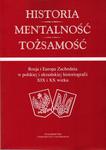 Historia mentalność tożsamość Rosja i zachodnia Europa w polskiej i ukraińskiej historiografii w sklepie internetowym Wieszcz.pl