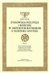 Żydowska politeja i Kościół w Imperium Rzymskim u schyłku antyku. Tom 1 Jana Chryzostoma kapłana Antiochii mowy przeciwko Judaizanitom i Żydom w sklepie internetowym Wieszcz.pl