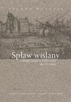 Spław wiślany w drugiej połowie XVIII wieku (do 1772 r.), cz. 2: Statystyka spławu wiślanego w sklepie internetowym Wieszcz.pl