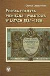 Polska polityka pieniężna i walutowa w latach 1924-1936 W systemie Gold Exchange Standard w sklepie internetowym Wieszcz.pl