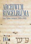 Archiwum Ringelbluma. Konspiracyjne Archiwum Getta Warszawy, tom 10, Losy Żydów łódzkich (1939-1942) w sklepie internetowym Wieszcz.pl