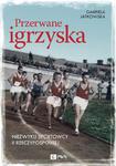 Przerwane igrzyska Niezwykli sportowcy II Rzeczypospolitej w sklepie internetowym Wieszcz.pl