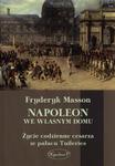 Napoleon we własnym domu Życie codzienne cesarza w pałacu w Tuileries w sklepie internetowym Wieszcz.pl