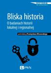 Bliska historia. O badaniach historii lokalnej i regionalnej w sklepie internetowym Wieszcz.pl