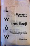 Lwów kres iluzji Opowieść o pogromie listopadowym 1918 w sklepie internetowym Wieszcz.pl