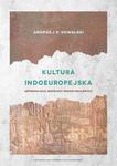 Kultura indoeuropejska. Antropologia wspólnot prehistorycznych w sklepie internetowym Wieszcz.pl