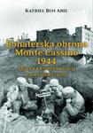 Bohaterska obrona Monte Cassino 1944. Aliancka kompromitacja na włoskiej ziemi w sklepie internetowym Wieszcz.pl