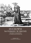 Duchowni na plebanii i w drodze Konteksty codzienności i interpretacje historyczne w sklepie internetowym Wieszcz.pl