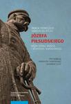 Wokół Pierwszego Marszałka Polski Józefa Piłsudskiego, męża stanu, wodza i bohatera narodowego w sklepie internetowym Wieszcz.pl