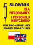 Słownik dla pielęgniarek i personelu medycznego polsko-angielski angielsko-polski w sklepie internetowym Wieszcz.pl