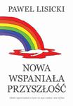 Nowa wspaniała przyszłość Zbiór opowiadań o tym co nas czeka i nie tylko w sklepie internetowym Wieszcz.pl