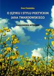 O języku i stylu poetyckim Jana Twardowskiego Zagadnienia wybrane w sklepie internetowym Wieszcz.pl