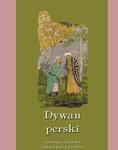 Dywan perski. Antologia arcydzieł dawnej poezji perskiej w sklepie internetowym Wieszcz.pl