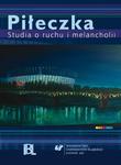 Piłeczka. Studia o ruchu i melancholii Studia o ruchu i melancholii w sklepie internetowym Wieszcz.pl